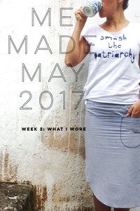 me made may 2017 | week 2